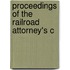 Proceedings Of The Railroad Attorney's C