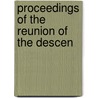 Proceedings Of The Reunion Of The Descen by Descendants Of John Eliot