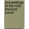 Proceedings Of The Rotal Physical Societ door Proceedings Of Vol. viii