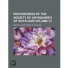 Proceedings Of The Society Of Antiquarie door Society Of Antiquaries of Scotland