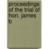 Proceedings Of The Trial Of Hon. James B door James Boyd