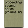 Proceedings Second Series (Volume 12) by Society of Antiquaries of London