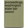 Proceedings, Washington State Bar Associ door Washington State Bar Association