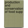 Production And Conservation Of Food Supp door United States. Agriculture