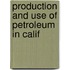 Production And Use Of Petroleum In Calif