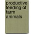 Productive Feeding Of Farm Animals