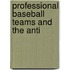 Professional Baseball Teams And The Anti