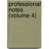 Professional Notes (Volume 4) door Royal Institution of Surveyors