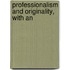 Professionalism And Originality, With An