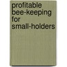 Profitable Bee-Keeping For Small-Holders door Henry Geary