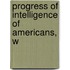 Progress Of Intelligence Of Americans, W