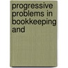 Progressive Problems In Bookkeeping And door William Richart Hayward