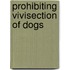 Prohibiting Vivisection Of Dogs