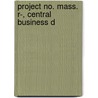 Project No. Mass. R-, Central Business D door Boston Redevelopment Authority