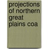 Projections Of Northern Great Plains Coa by Thomas M. Power