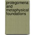 Prolegomena And Metaphysical Foundations