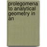 Prolegomena To Analytical Geometry In An door Eric Harold Neville