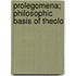Prolegomena; Philosophic Basis Of Theolo