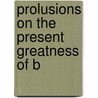 Prolusions On The Present Greatness Of B door Sharon Turner