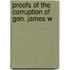 Proofs Of The Corruption Of Gen. James W
