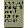 Proofs Of The Spirit World (On Ne Meurt door I. Chevreuil