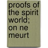 Proofs Of The Spirit World;  On Ne Meurt door Lon Chevreuil