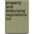 Property And Disbursing Regulations; Inc