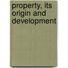 Property, Its Origin And Development door Letourneau
