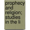 Prophecy And Religion; Studies In The Li door John Skinner