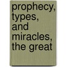 Prophecy, Types, And Miracles, The Great door James Edward Thompson