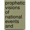 Prophetic Visions Of National Events And door Lucy Lovina Browne