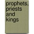 Prophets, Priests And Kings