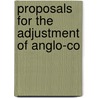 Proposals For The Adjustment Of Anglo-Co door Burr W. Phillips
