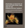 Proposed Alteration Of The Scottish Poor by David Monypenny
