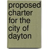Proposed Charter For The City Of Dayton by Ohio Dayton