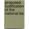 Proposed Codification Of The National Ba by United States. Commission