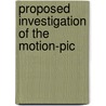 Proposed Investigation Of The Motion-Pic by United States. Resolution