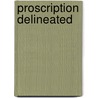 Proscription Delineated door Daniel Parker
