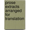 Prose Extracts Arranged For Translation door John Edwin Nixon