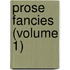 Prose Fancies (Volume 1)