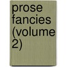 Prose Fancies (Volume 2) by Richard le Gallienne