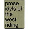 Prose Idyls Of The West Riding door Catherine Henrietta Milnes Gaskell
