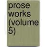 Prose Works (Volume 5) by Johathan Swift