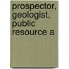 Prospector, Geologist, Public Resource A door John Sealy Livermore