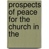 Prospects Of Peace For The Church In The door Church Of England. Archdeacon