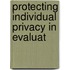 Protecting Individual Privacy In Evaluat