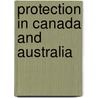 Protection In Canada And Australia door Charles Henry Chomley