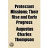 Protestant Missions; Their Rise And Earl