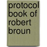 Protocol Book Of Robert Broun door Robert Broun