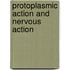 Protoplasmic Action And Nervous Action